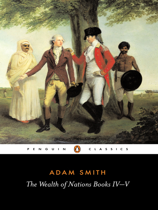Title details for The Wealth of Nations, Books IV-V by Adam Smith - Available